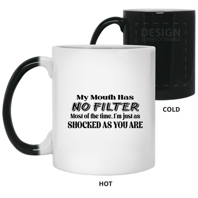 My Mouth Has No Filter-11oz Color Changing Mug
