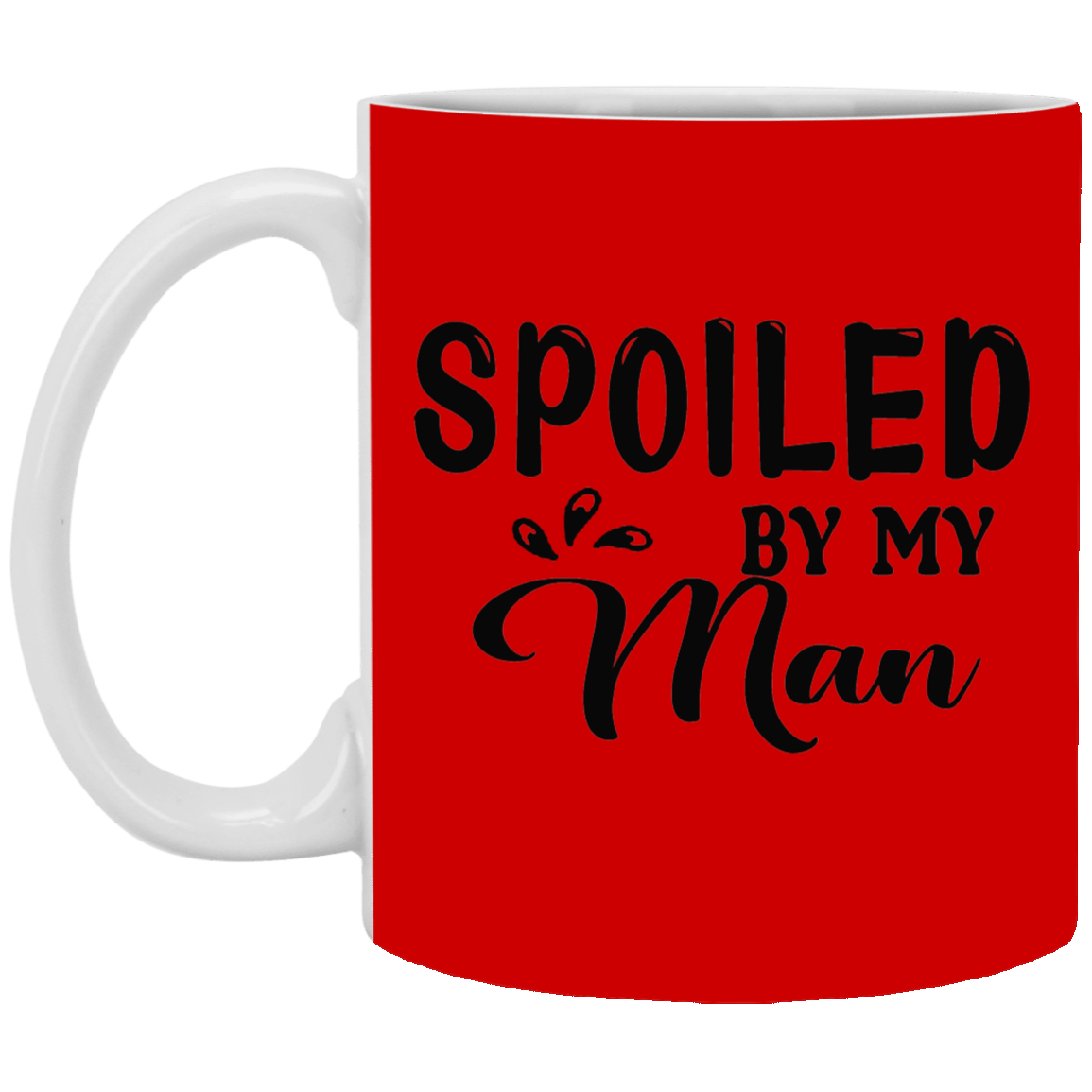 Spoiled By My Man-11oz White Mug