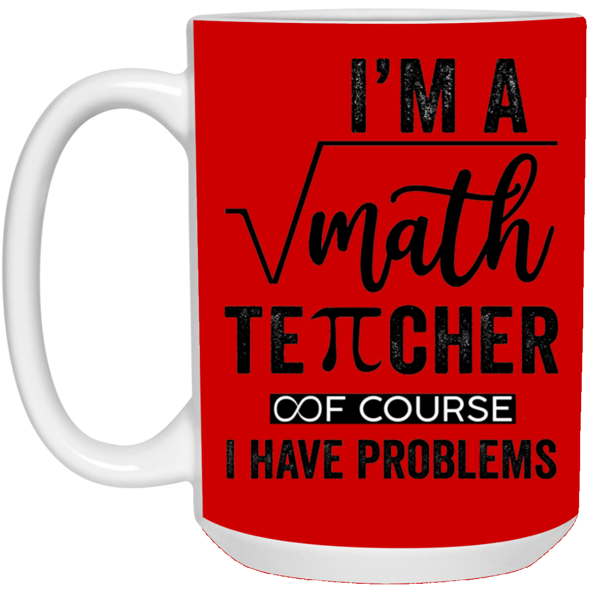 Math Teacher-Repeat-15oz White Mug