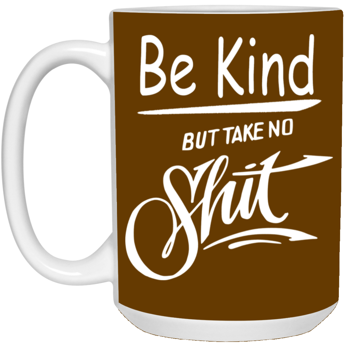 Take No Sh!t-15oz White Mug