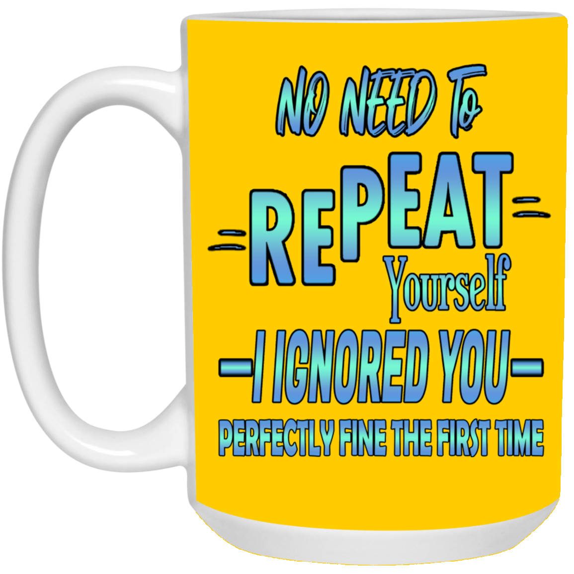 Ignored-15oz White Mug