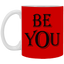 Be You-11oz White Mug