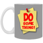 Do Something-11oz White Mug