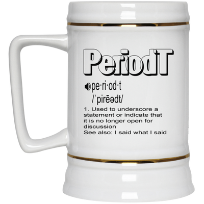 Periodt-Beer Stein 22oz.