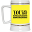 You Can Supercalifu(kilistic-Beer Stein 22oz.