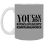 You Can Supercalifu(kilistic-11oz White Mug