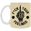 Fu(k Your Feelings-Middle Finger-11oz White Mug