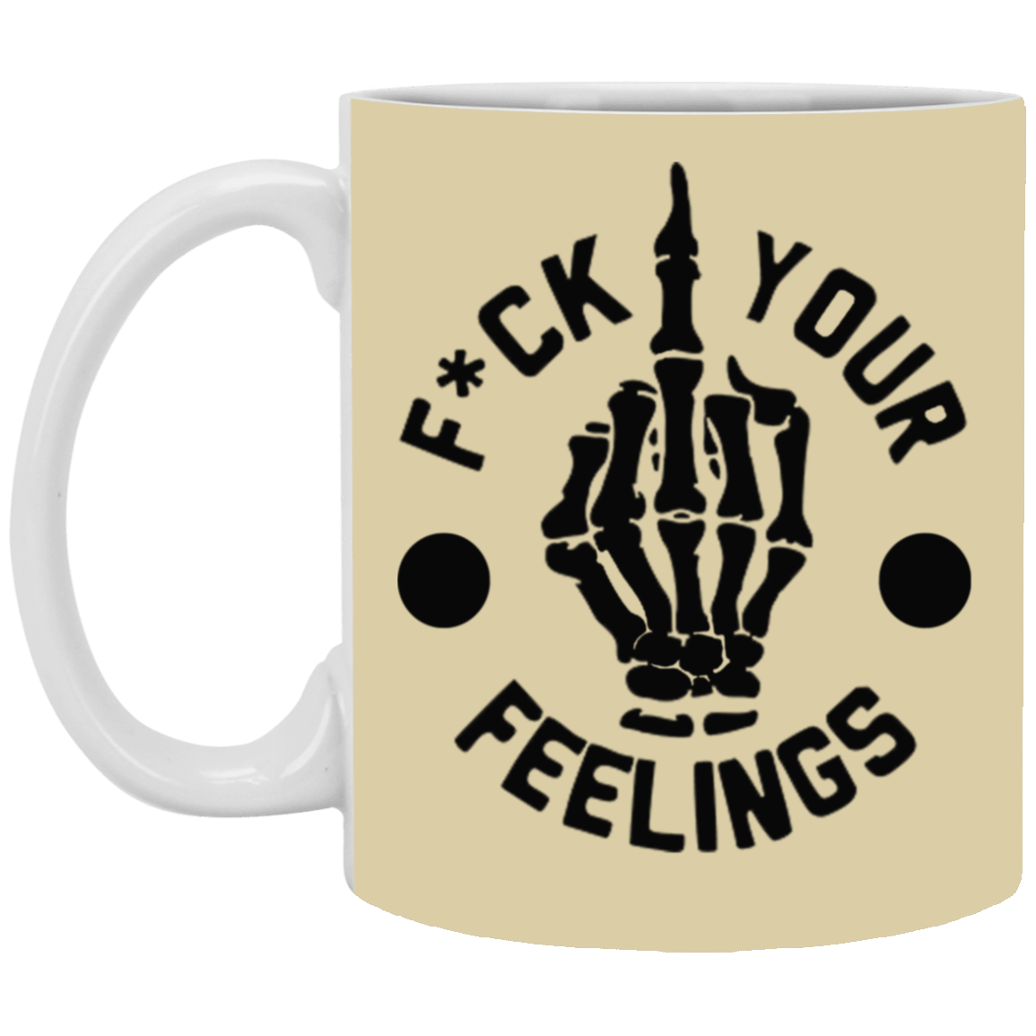Fu(k Your Feelings-Middle Finger-11oz White Mug