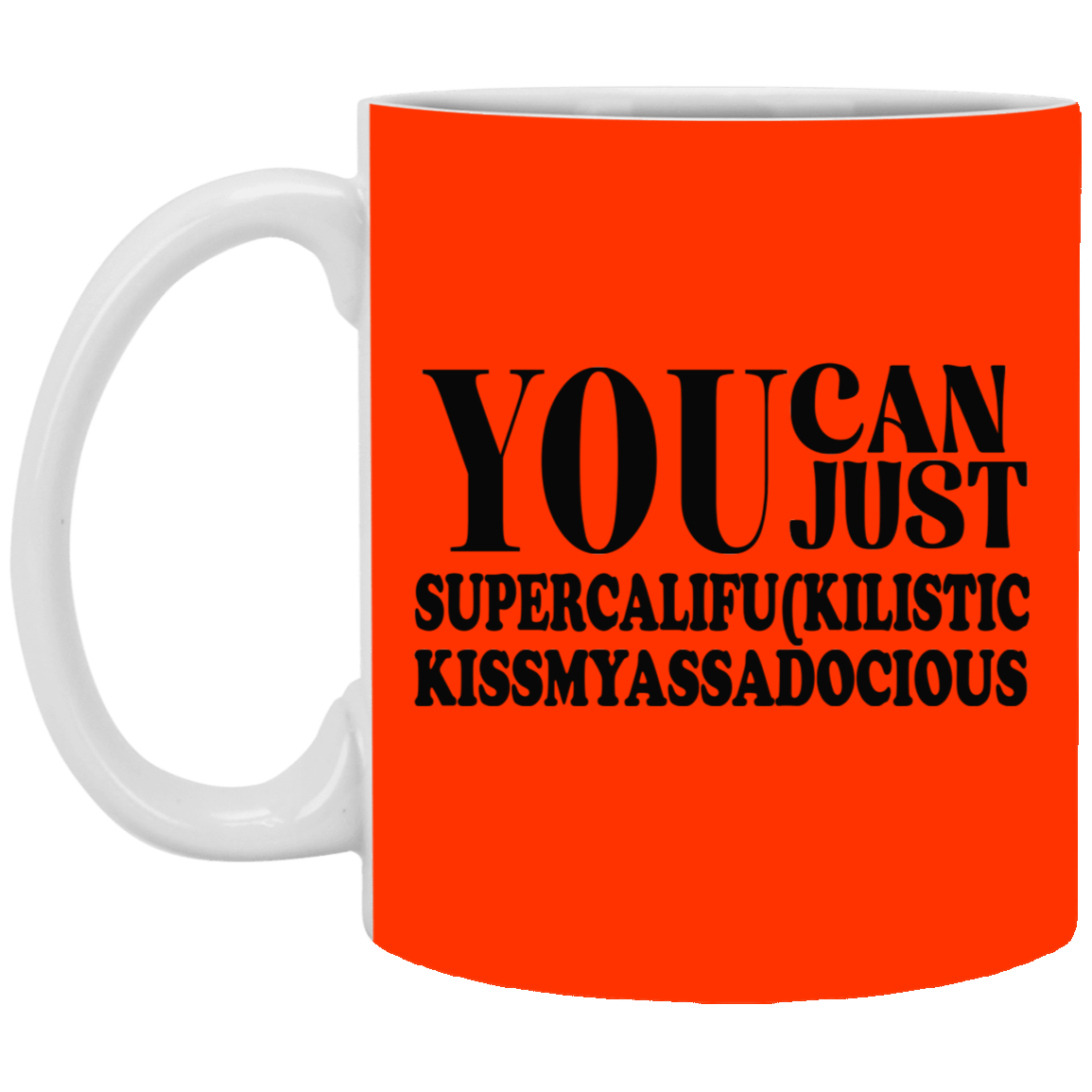 You Can Supercalifu(kilistic-11oz White Mug