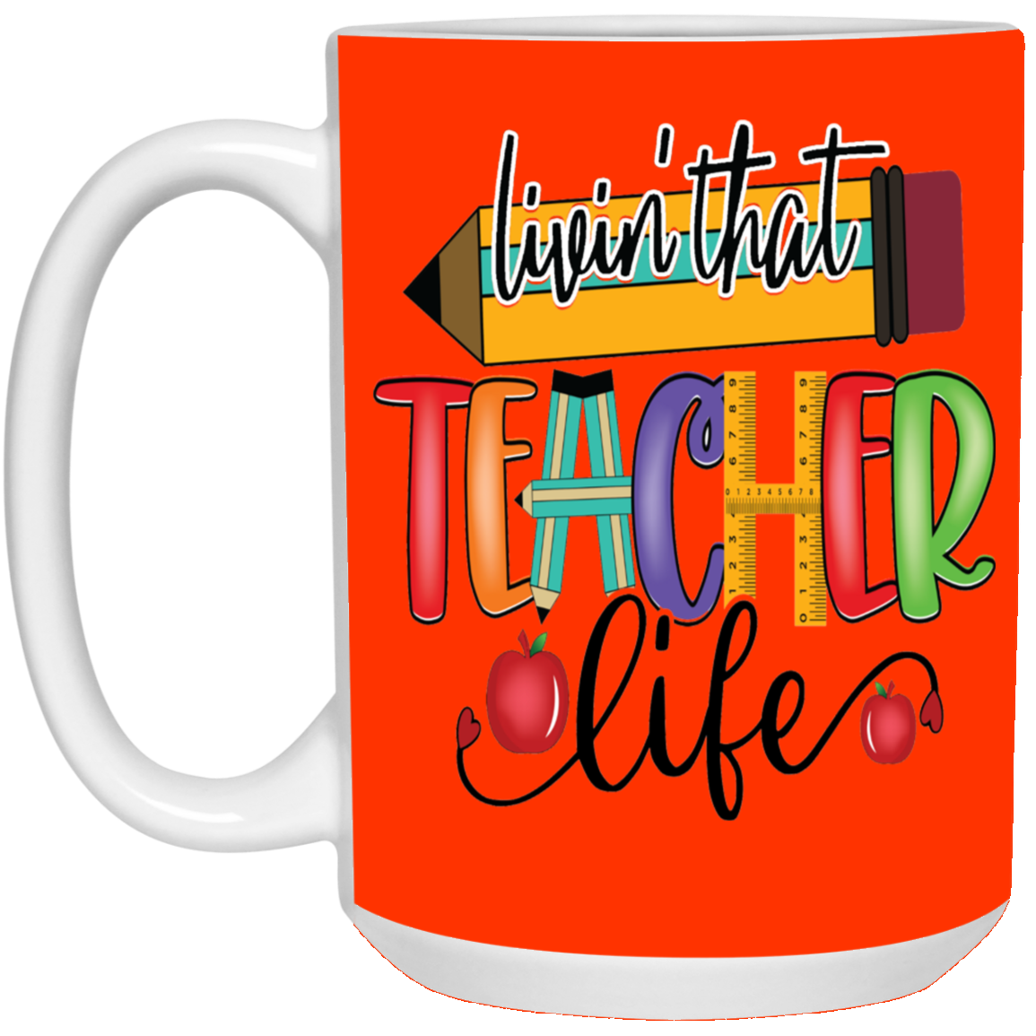 Livin' Teacher Life-Repeat-15oz White Mug