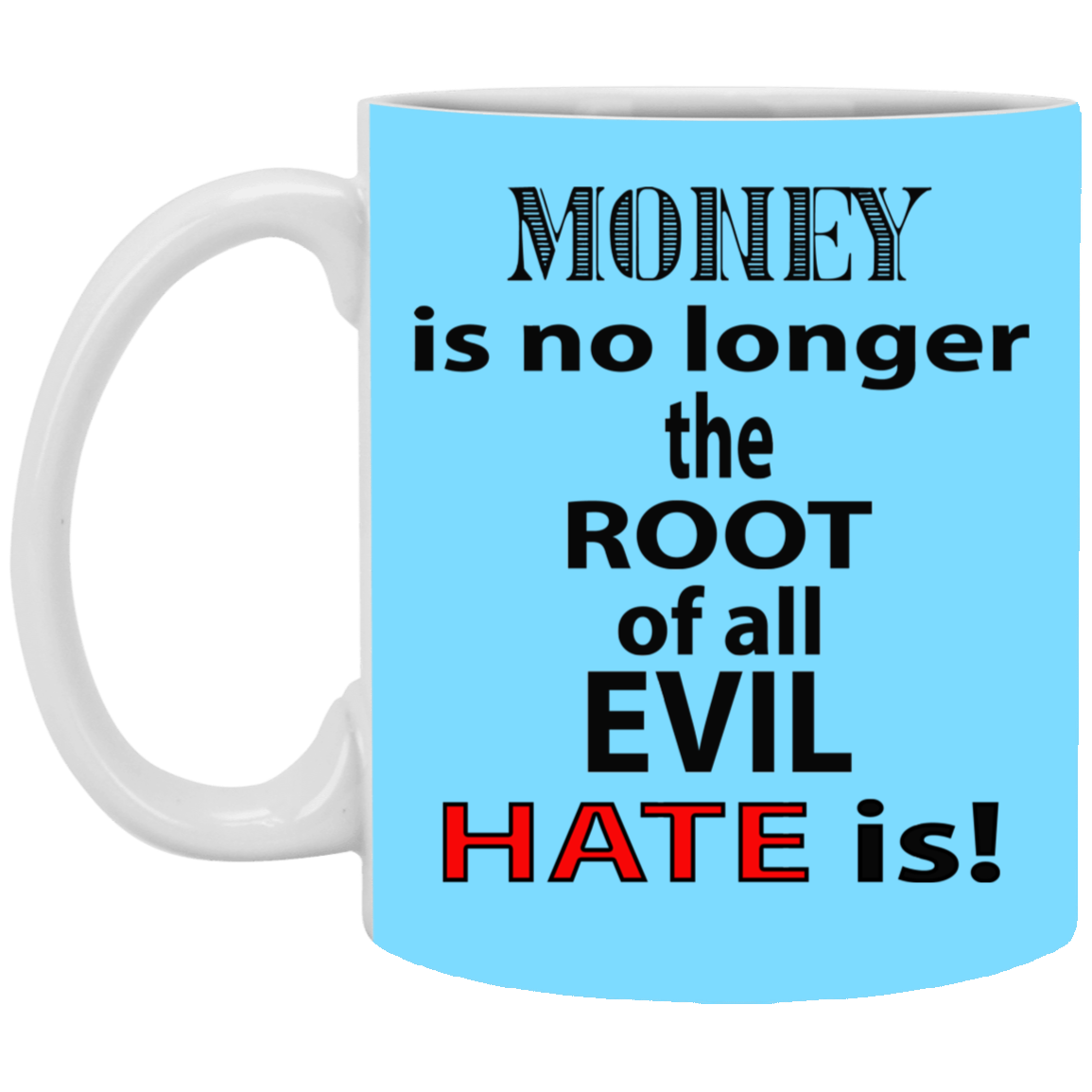 Root of Evil-Hate-11oz White Mug