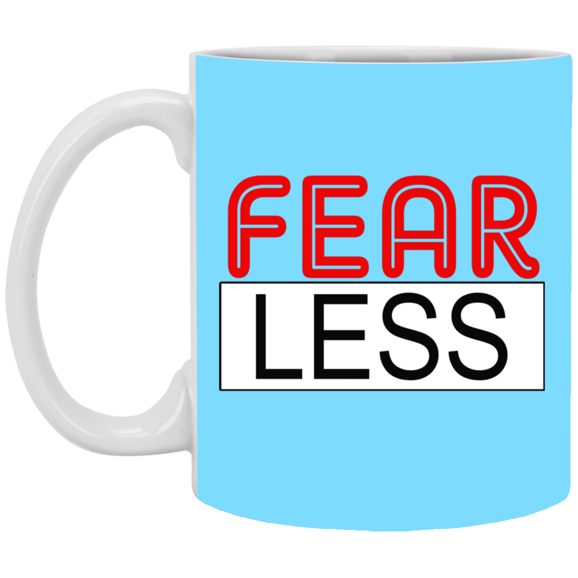 Fear-Less-11oz White Mug