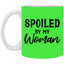Spoiled By My Woman-11oz White Mug