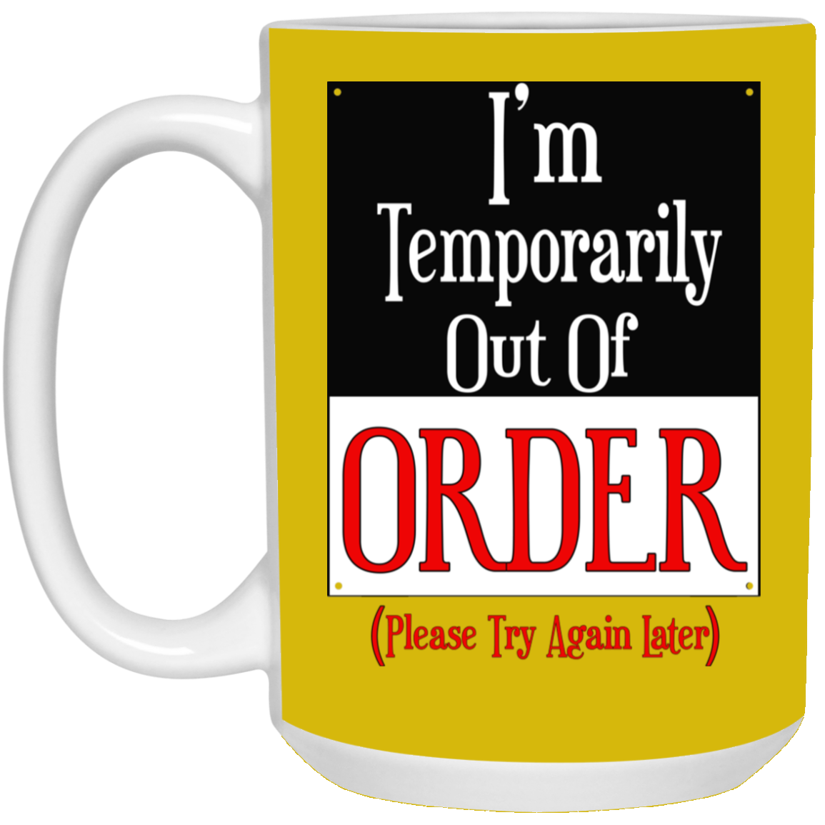 Out of Order-15oz White Mug