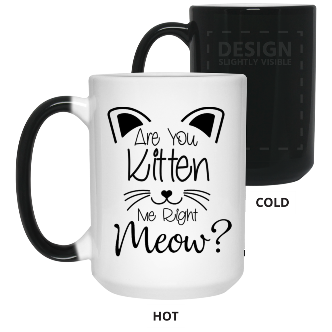 Are You Kitten Me-15oz Color Changing Mug
