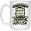 Scared Money-15oz White Mug