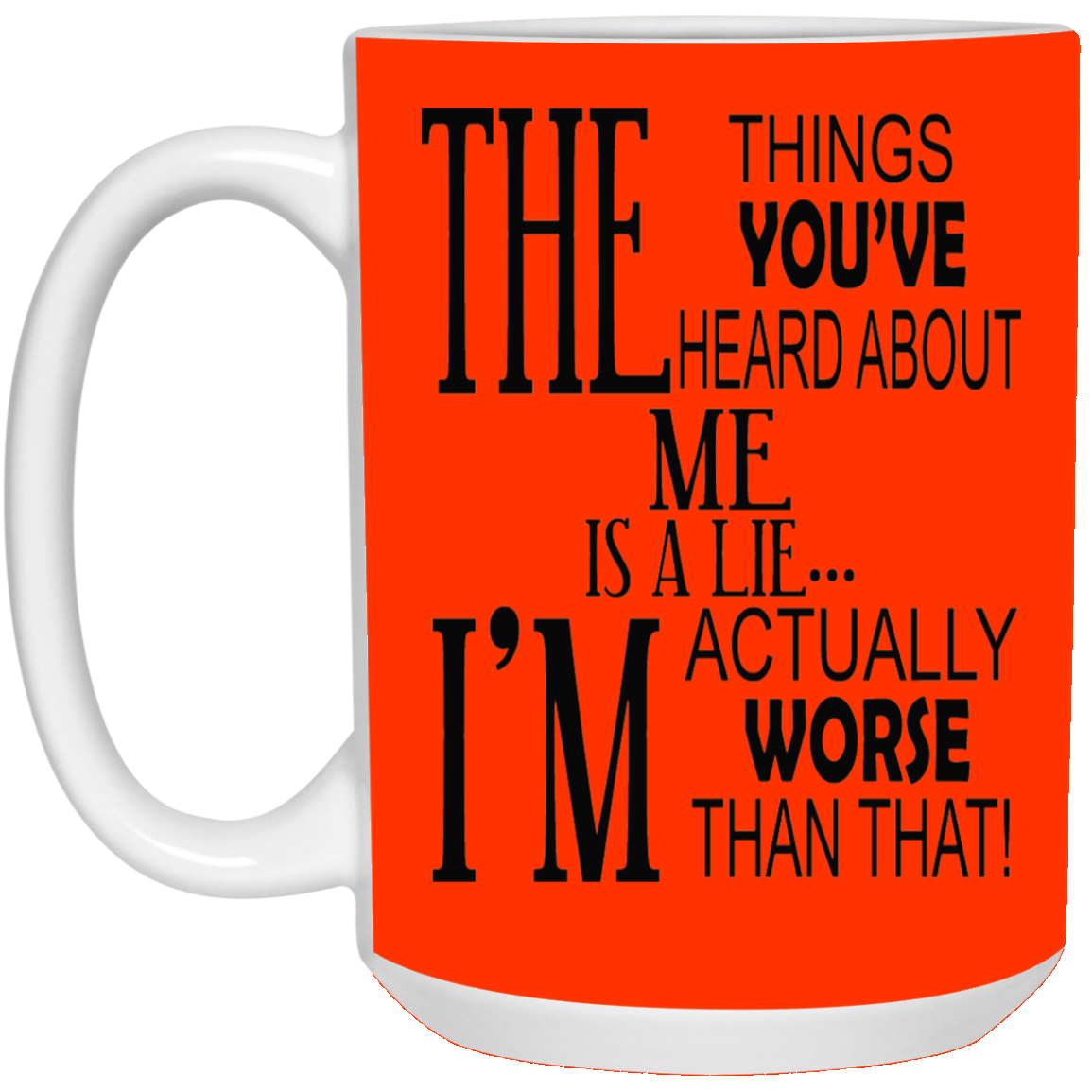 Things You've Heard-15oz White Mug