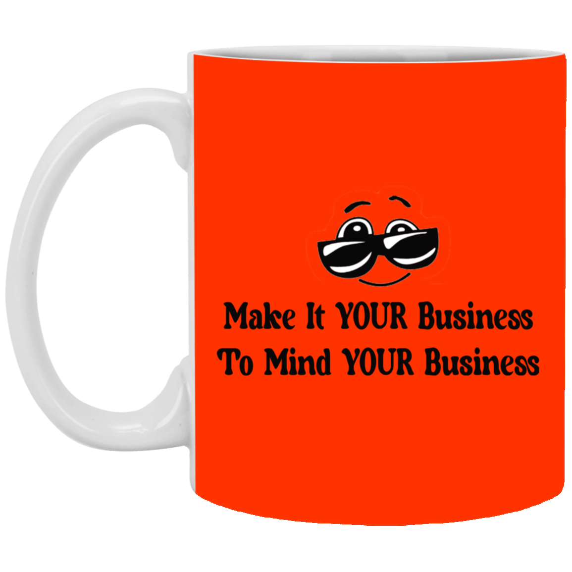 Make it Your Business-11oz White Mug