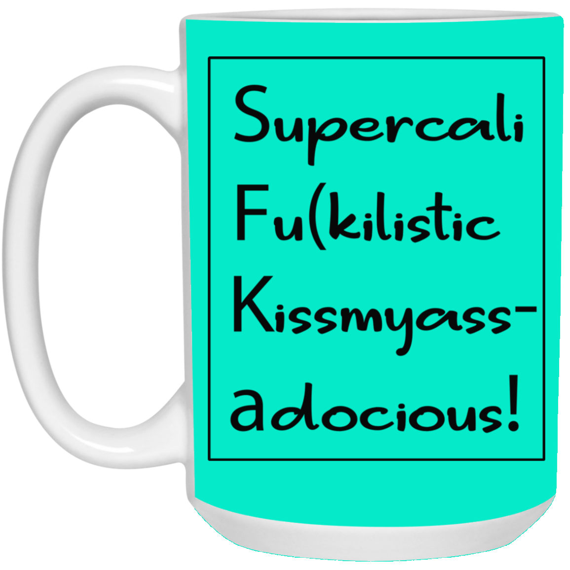 Supercalifu(kilistic-15oz White Mug