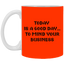 Mind Your Business Today-11oz White Mug