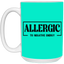 Allergic to Negative Energy-15oz White Mug