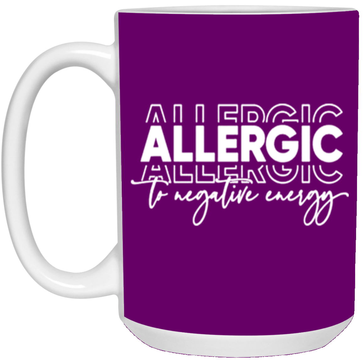 Allergic to Negative Energy Trio-15oz White Mug
