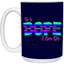 Sis is Dope-15oz White Mug