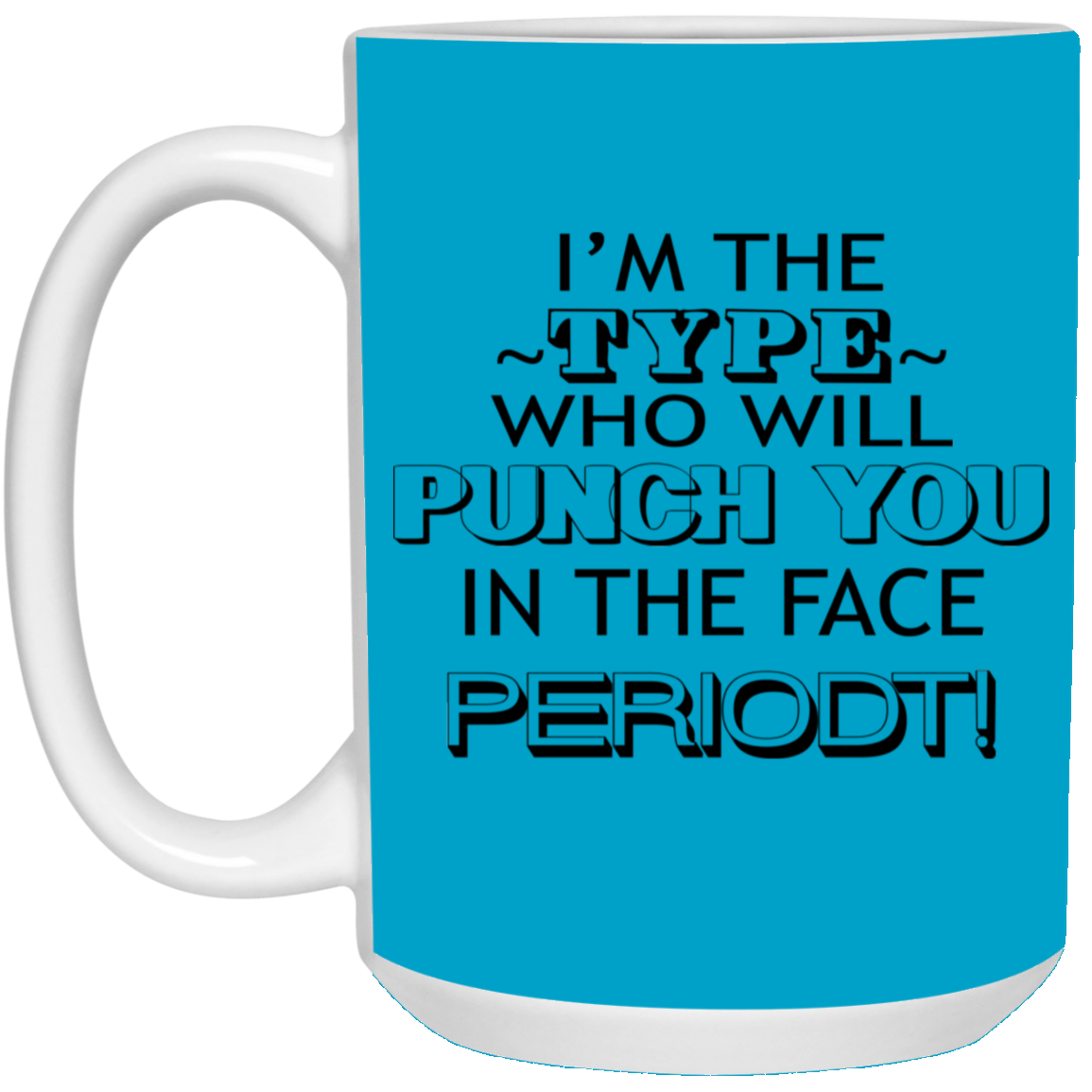 Punch You-15oz White Mug
