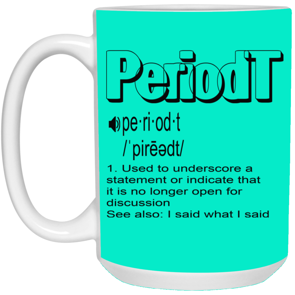 Periodt-15oz White Mug