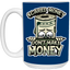 Scared Money-15oz White Mug