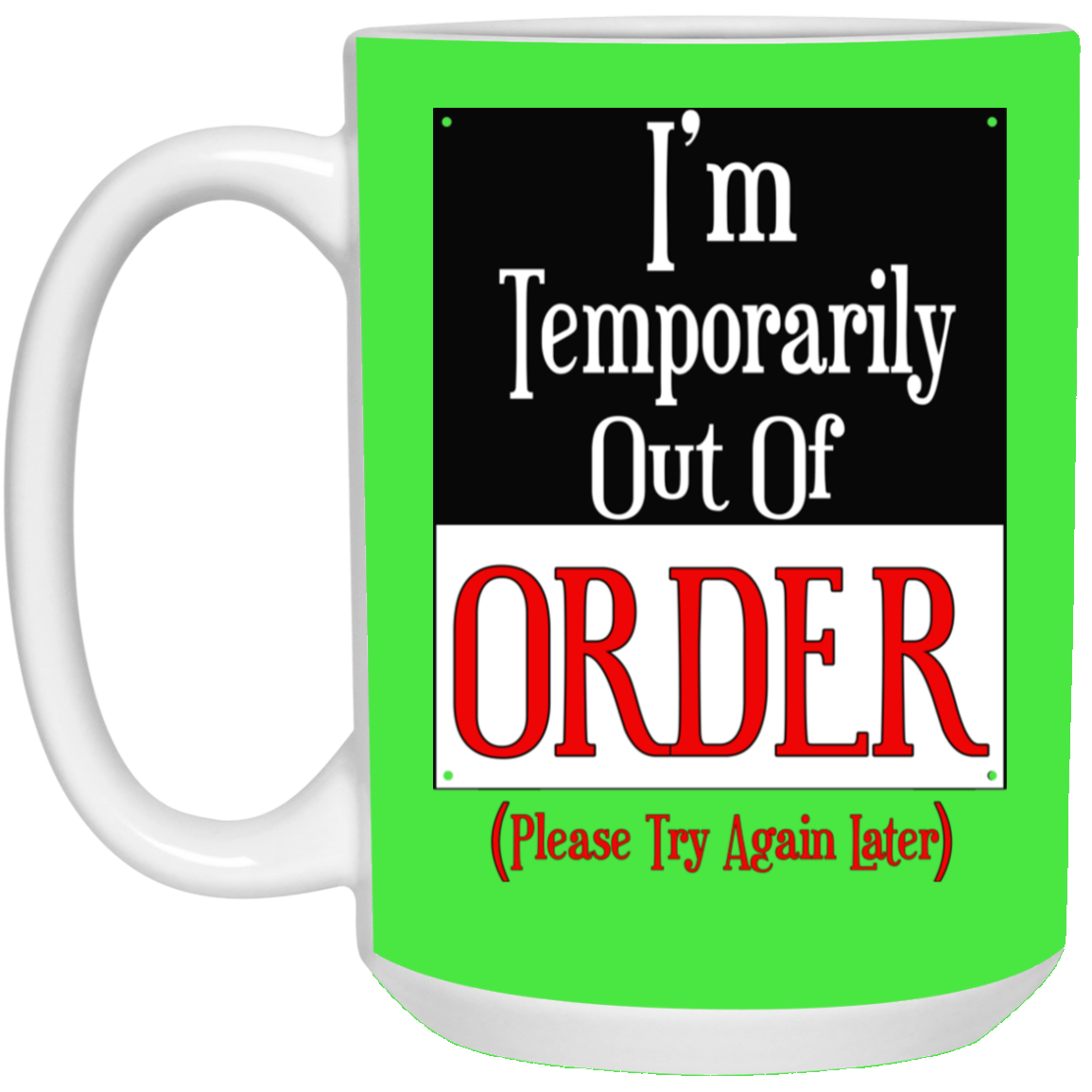 Out of Order-15oz White Mug