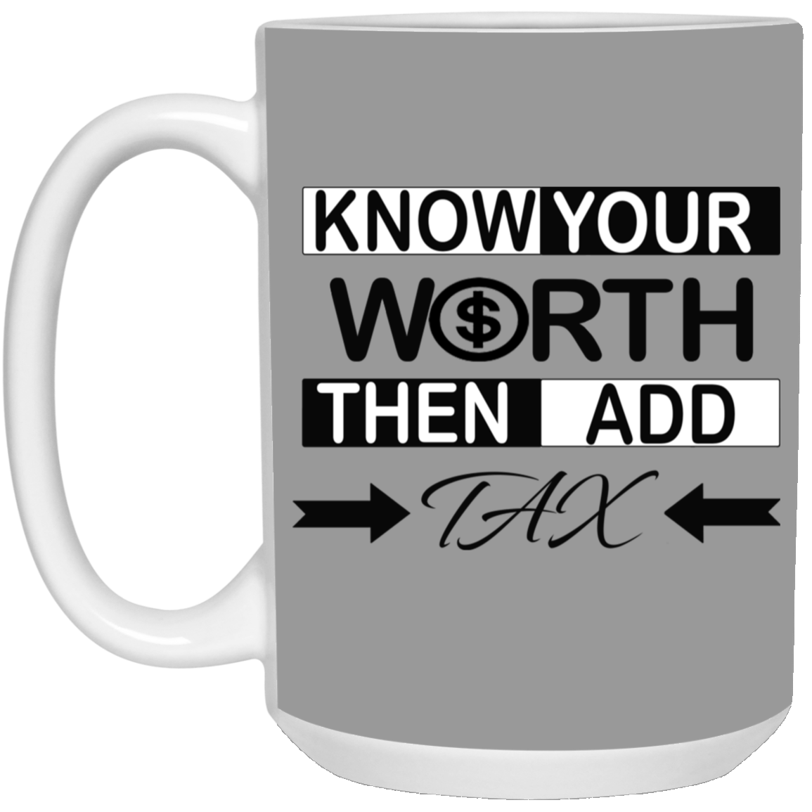 Know Your Worth-15oz White Mug