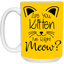 Are You Kitten Me-15oz White Mug