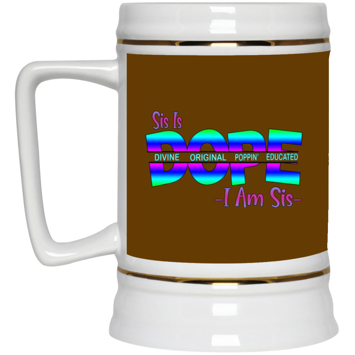 Sis is Dope-Beer Stein 22oz.