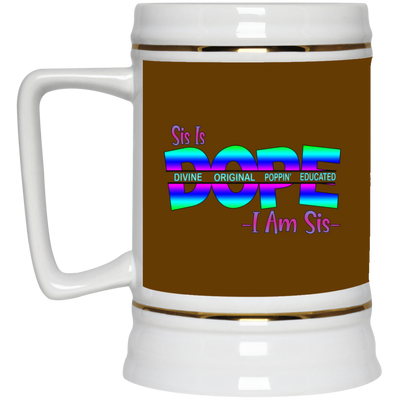 Sis is Dope-Beer Stein 22oz.