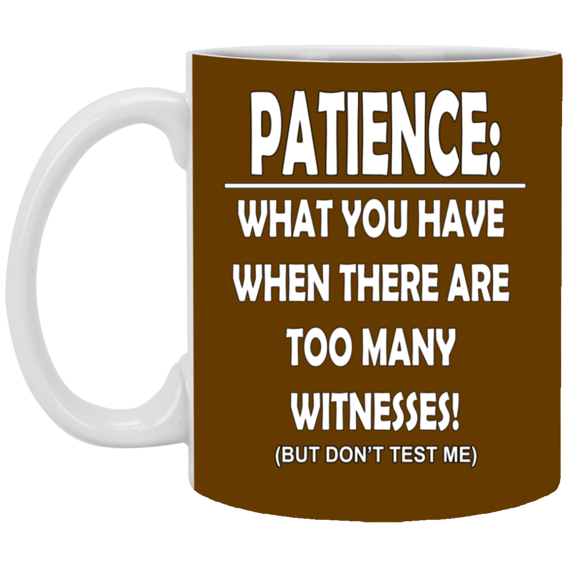 Patience-Witnesses-11oz White Mug