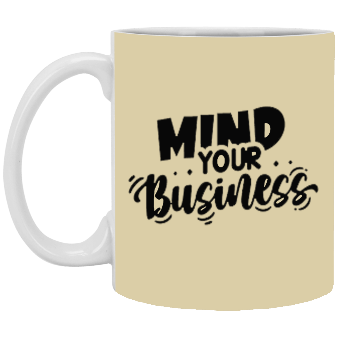 Mind Your Business-11oz White Mug