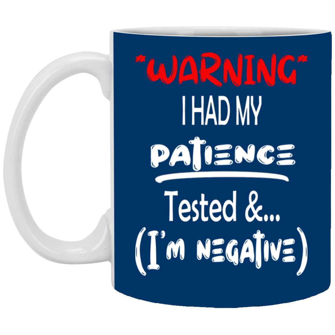 Patience Tested-11oz White Mug