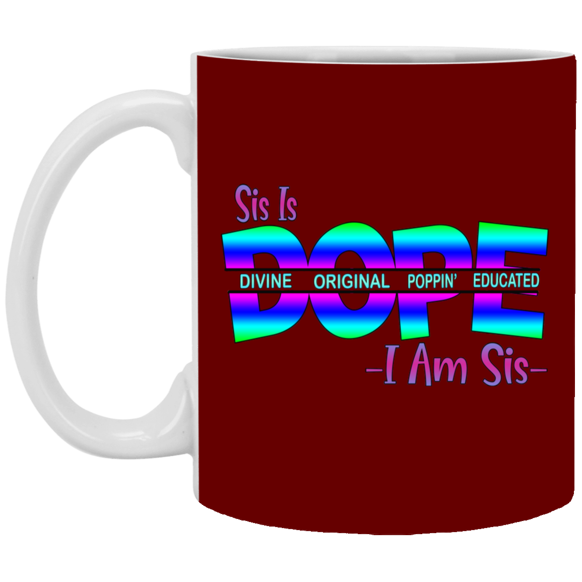 Sis is Dope-11oz White Mug