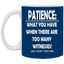 Patience-Witnesses-11oz White Mug