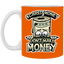 Scared Money-11oz White Mug