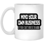 Mind Yours or Invest-11oz White Mug