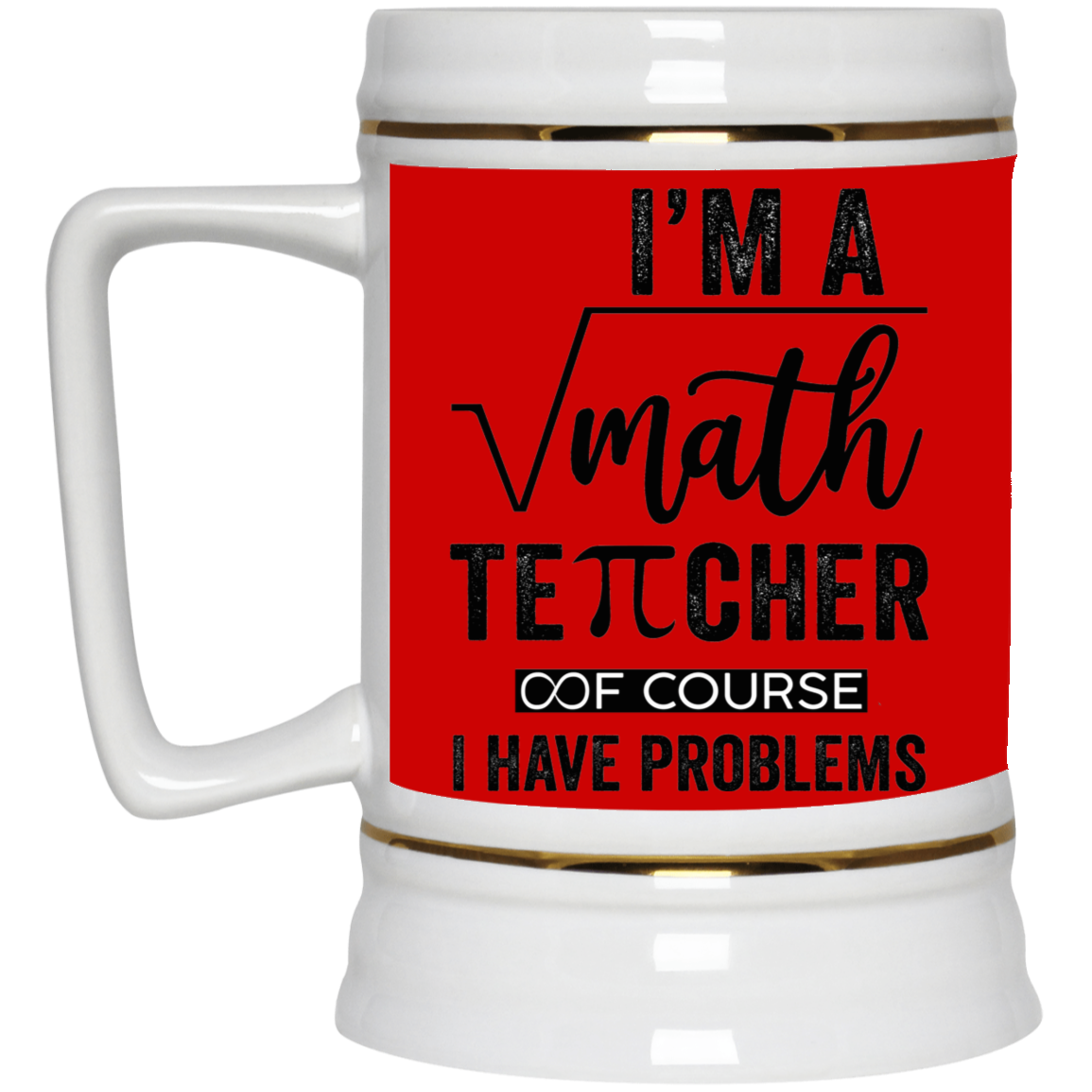 Math Teacher-Beer Stein 22oz.