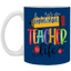 Livin' Teacher Life-11oz White Mug