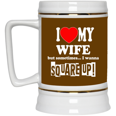 Square Up-Wife-Beer Stein 22oz.