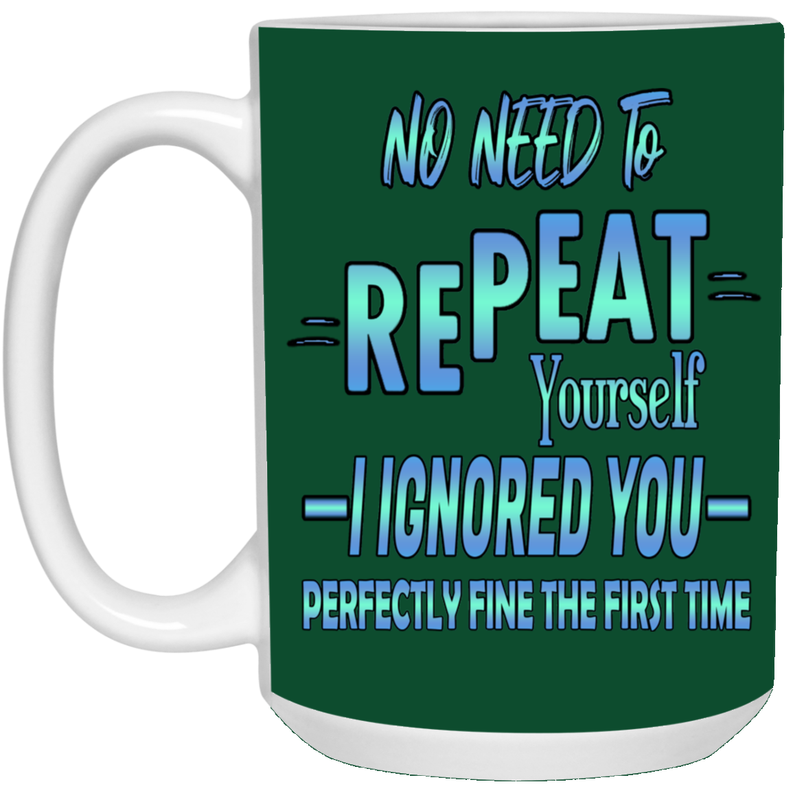 Ignored-15oz White Mug