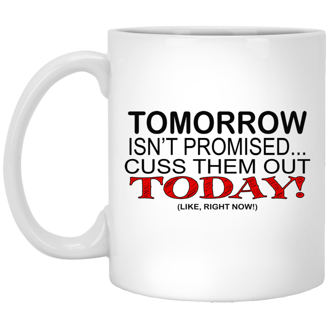Cuss Them Out-11oz White Mug
