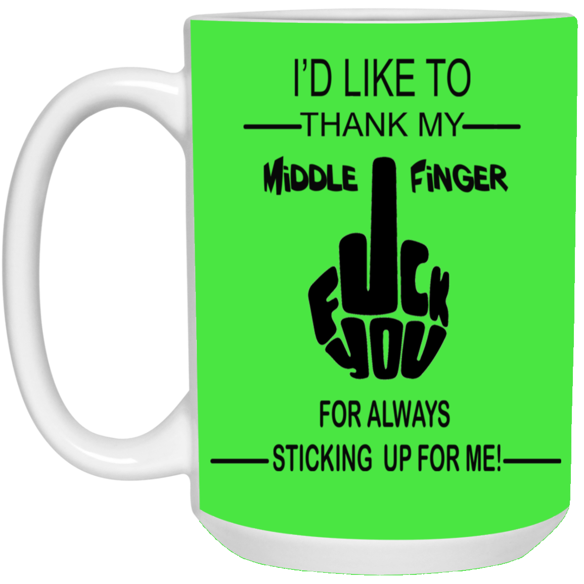 Fu(k You-Middle Finger-15oz White Mug