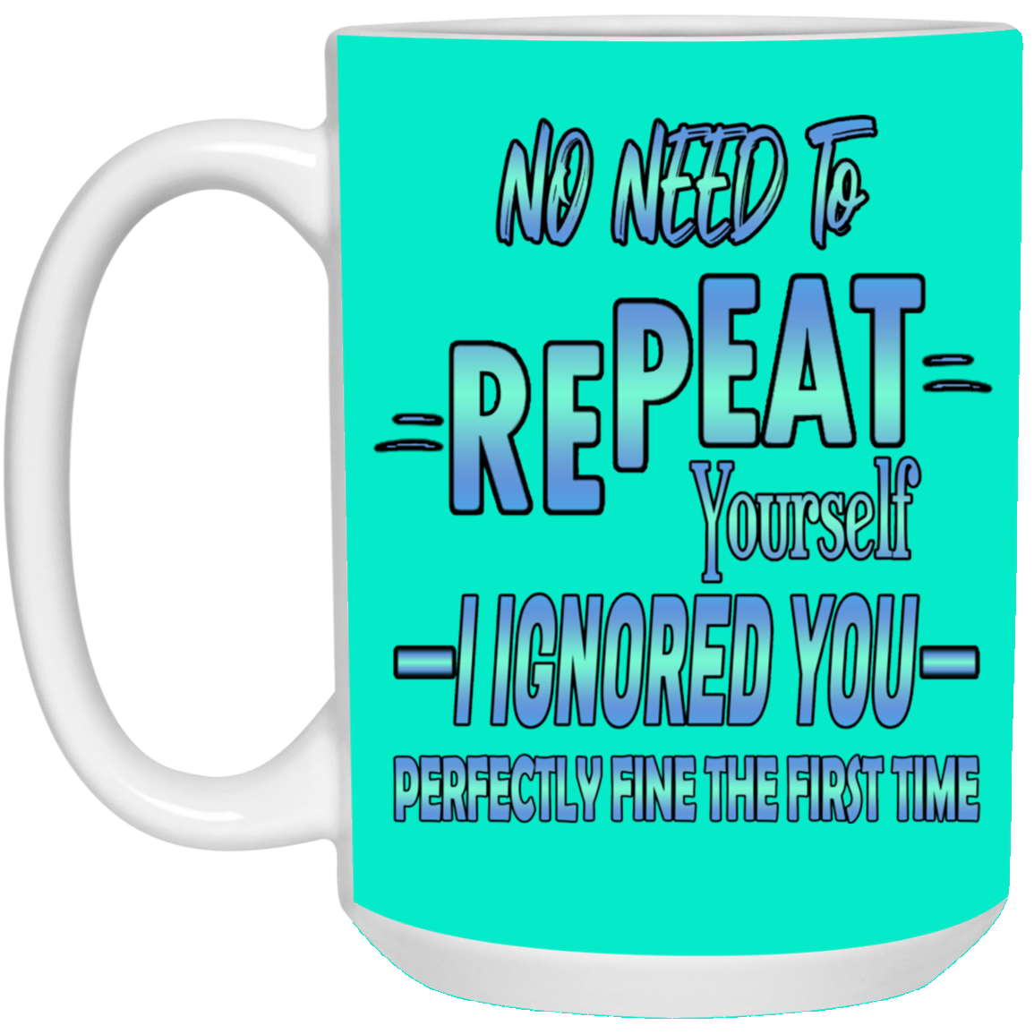 Ignored-15oz White Mug