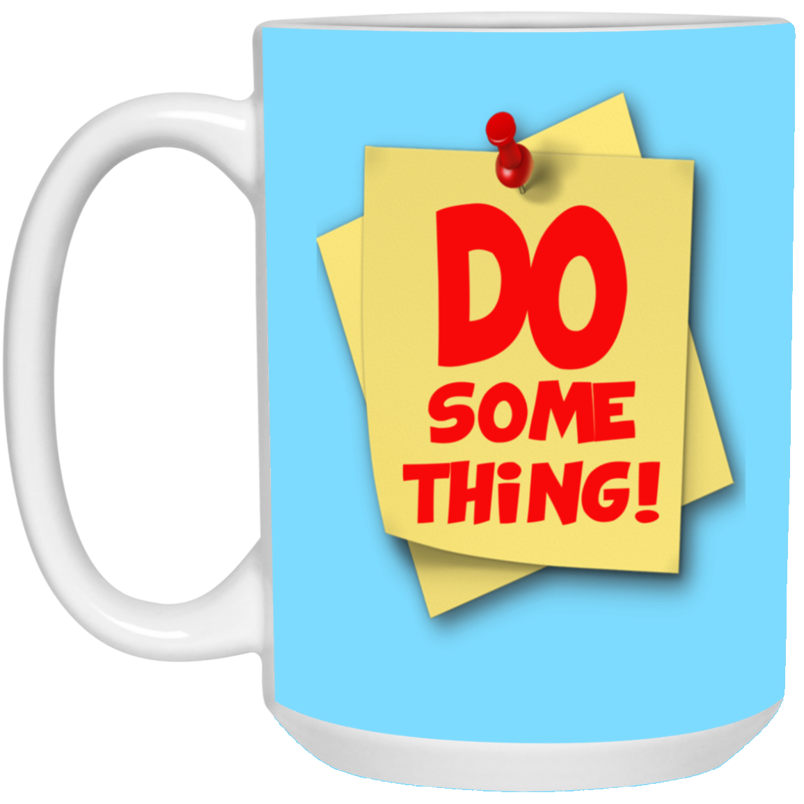 Do Something-15oz White Mug